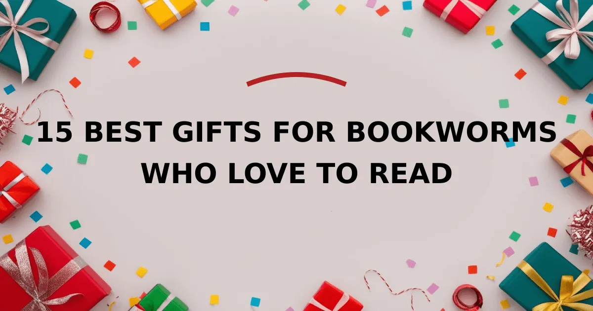 15 Best Gifts for Bookworms Who Love to Read